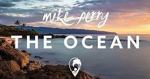 Mike Perry - The Ocean (ft. Shy Martin) [Lyrics CC]