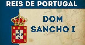 Dom Sancho I, o Povoador - Segundo rei de Portugal
