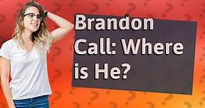 What is Brandon Call doing?