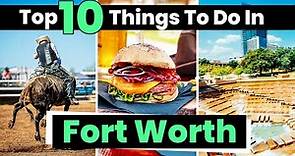 Top 10 Best Things to Do in Fort Worth Texas | DFW Travel Guide