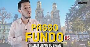 Por que PASSO FUNDO RS é a MELHOR CIDADE do Brasil?
