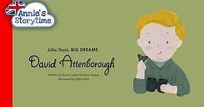 David Attenborough - Little People, Big Dreams I Read Aloud I Biographies for kids