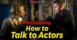 Film Directing Tutorial - How to Talk to Actors