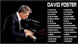David Foster Best Songs - David Foster Greatest Hits Full Album - Best Duet Love Songs Of All Time