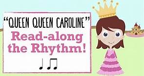 Queen Queen Caroline Rhythm Read-Along