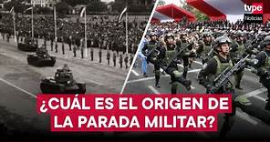 Fiestas Patrias: ¿cuál es el origen de la "Gran Parada Militar"?