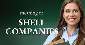 Understanding Shell Companies: A Simple Guide