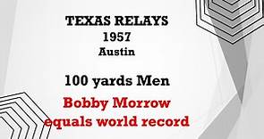 Bobby Morrow runs 9.3 sec EQUALS WORLD REC for 100 yards at Texas Relays, Austin - 28 April 1957