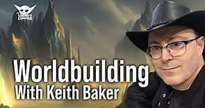 World Building With Keith Baker