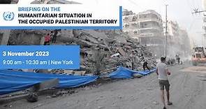 OCHA Briefing on the Humanitarian Situation in the Occupied Palestinian Territory | United Nations