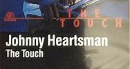 Johnny Heartsman - The Touch