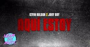 Aqui Estoy - Kevin Roldan, Jory Boy [Video Lyrics]