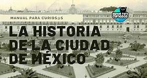 La historia de la Ciudad de México