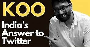 Koo - India's Answer to Twitter