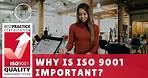 Why Is ISO 9001 Important?