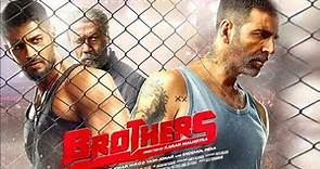 Brothers Full Movie | Akshay Kumar | Siddhaarth Malhotra | Jackie Shroff | Review and Facts