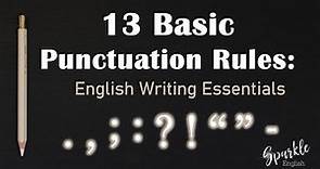 13 Basic Punctuation Rules in English | Essential Writing Essential Series & Punctuation Guide