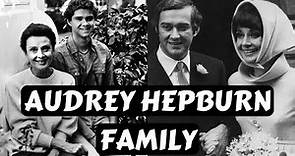 British Actress Audrey Hepburn Family Photos Husband Andrea Dotti Mel Ferrer Daughter Son Children