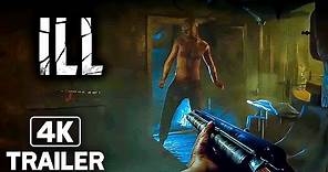 ILL Official Trailer (New FPS Horror Game 2023) 4K