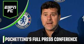Mauricio Pochettino’s first FULL press conference as Chelsea manager! | ESPN FC