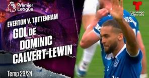 Goal Dominic Calvert-Lewin - Everton v. Tottenham 23-24 | Premier League | Telemundo Deportes