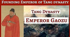 Emperor Gaozu of Tang | Founder of the Tang dynasty | Chinese History