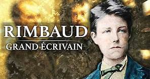 Arthur Rimbaud - Grand Ecrivain (1854-1891)