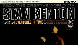 Stan Kenton - Adventures In Time, A Concerto For Orchestra ‎