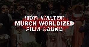 How Walter Murch Worldized Film Sound