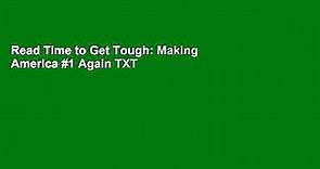 Read Time to Get Tough: Making America #1 Again TXT - video Dailymotion