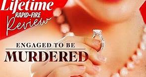 Engaged to be Murdered | Lifetime Movie Review