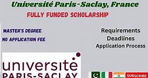 UNIVERSITY OF PARIS-SACLAY/ Requirements/ Deadline/ Application Process 2023-2024/NO APPLICATION FEE