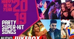 Happy New Year 2019 Party Super Hit Songs | Audio Jukebox | T-SERIES