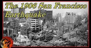 The 1906 San Francisco Earthquake | Tragic Tales