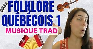 FOLKLORE QUÉBÉCOIS : la musique traditionnelle québécoise