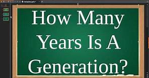 How Many Years Is A Generation