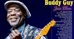 Buddy Guy Greatest Hits | Buddy Guy Best Songs Collection | Buddy Guy Full Album 2022