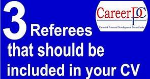 3 REFEREES EVERY CV SHOULD HAVE