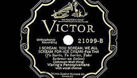 1928 HITS ARCHIVE: I Scream You Scream We All Scream For Ice Cream - Fred Waring (Fred-Poley-chorus)