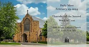 Daily Mass from Holy Family Catholic Church Today’s Date 02/29/ 2024