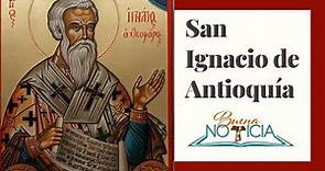 Biografía de San Ignacio de Antioquía