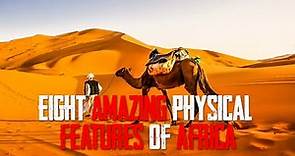 8 Amazing Physical Features in Africa - Facts about Africa - Information of Everything