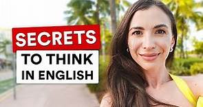 How to think in English | No more translating in your head!