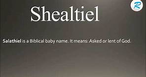 How to pronounce Shealtiel