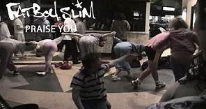 Fatboy Slim - Praise You [Official Video]
