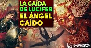La Caida de Lucifer: Revelando los Secretos del Ángel Caído, Pastor Eugenio Masias