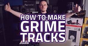 How To Create Grime Tracks - How To Make Grime Beats & Write Tunes From Scratch
