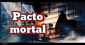 PACTO MORTAL- Relato de terror Autor Fabián Choque y Zulma Arellano