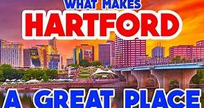 HARTFORD, CONNECTICUT - Top 10 Places You NEED to See!