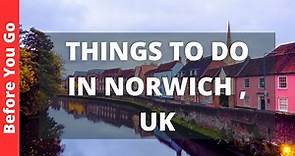 Norwich England Travel Guide: 15 BEST Things To Do In Norwich, UK